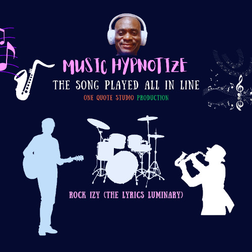 MUSIC - HYPNOTIZE -THE SONG PLAYED ALL IN LINE (PROD - ONE QUOTE STUDIO)