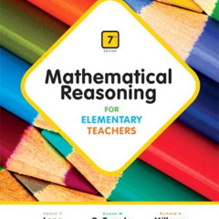 DOWNLOAD PDF 🗂️ Mathematical Reasoning for Elementary Teachers (7th Edition) by  Cal