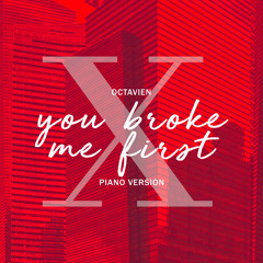 you broke me first (Piano Version)
