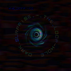 Dark Surprise - The Loop-Hole
