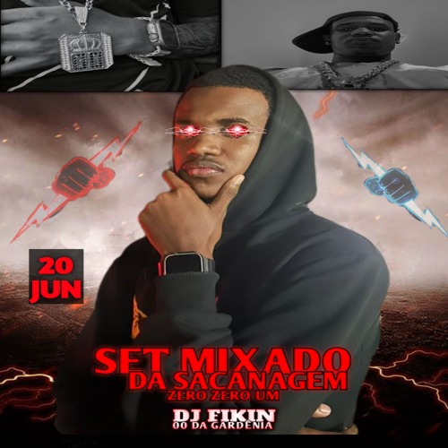SEET MIXADO DA SACANAGEM ZERO ZERO UM (DJ FIKIN DA GARDÊNIA)