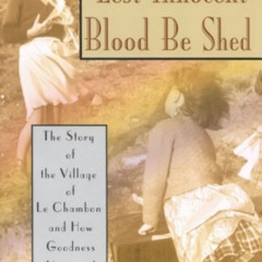 [Access] EBOOK 📂 Lest Innocent Blood Be Shed: The Story of the Village of Le Chambon