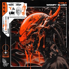 Kvolx - Wompy Slush