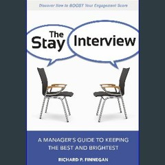 ((Ebook)) 🌟 The Stay Interview: A Manager's Guide to Keeping the Best and Brightest <(DOWNLOAD E.B