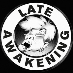Late Awakening