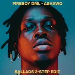 Ashawo (Ballads 2-Step Edit) FREE DL IN DESC