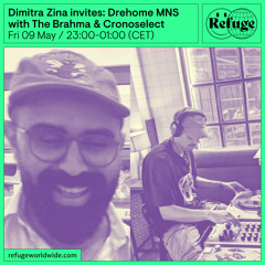 Dimitra Zina invites: Drehome MNS - The Brahma & Cronoselect - 09 May 2025