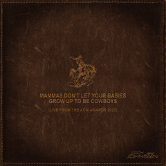 Mammas Don't Let Your Babies Grow Up To Be Cowboys (Live from the ACM Awards 2023)