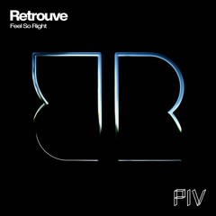 PREMIERE: Retrouve - Feel So Right