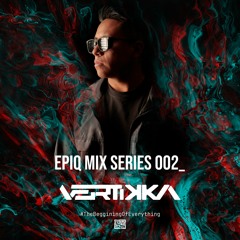 EPIQ Mix Series 002_ Vertikka