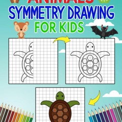 READ [PDF] Animals Symmetry Drawing For Kids: Finish The Picture Drawing Book,