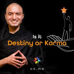 Is It Destiny Or Karma