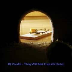 They Will Not Trap US