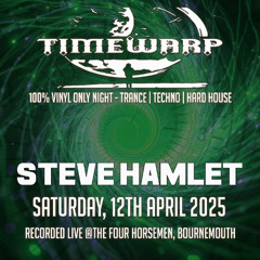 Steve Hamlet @ Timewarp - Saturday, 12th April 2025