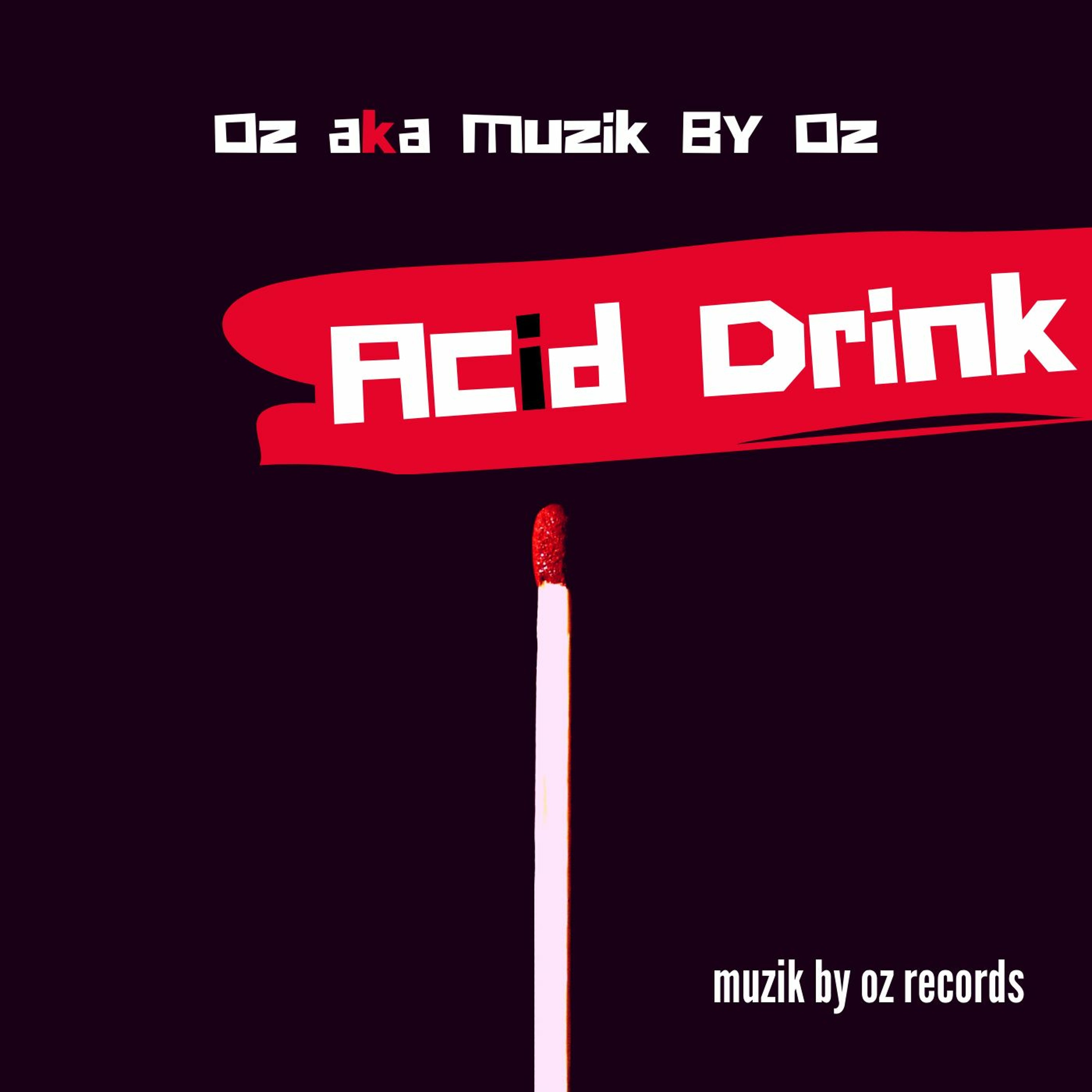 Acid Drink By Oz aka Muzik By Oz episode artwork