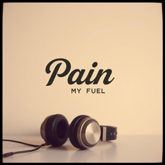 Pain(My Fuel)
