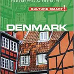 [Download] EBOOK 💏 Denmark - Culture Smart!: The Essential Guide to Customs & Cultur