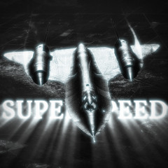 SUPER SPEED (SUPER SLOWED)