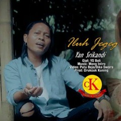ILUH JEGEG - YAN SRIKANDI  Official Music
