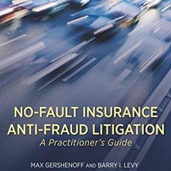 [Get] EPUB 💘 No-Fault Insurance Anti-Fraud Litigation: A Practitioner’s Guide by  Ma