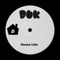 House Like (FREE DL)