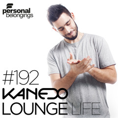 KANEDO - LOUNGE LIFE Ep.192 Live @ Be Adult x Personal Belongings Showcase