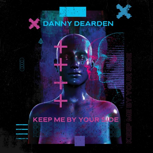 Danny Dearden - Keep Me By Your Side