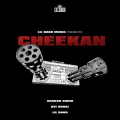 Cheekan - Sharan Sidhu x Avi $ohal x Lil Daku