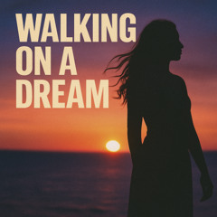 Walking On a Dream