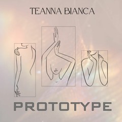 Teanna Bianca - Prototype