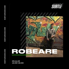 Robeare Subtle Radio 05/11/23