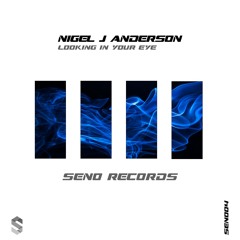 SEN004  Nigel J Anderson -  Looking In Your Eye (Original Mix)