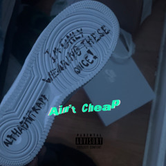Aint Cheap