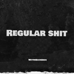 Regular Shit