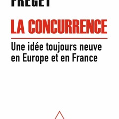 get [PDF] Download La Concurrence, une id?e toujours neuve en Europe et en France (French Edition)
