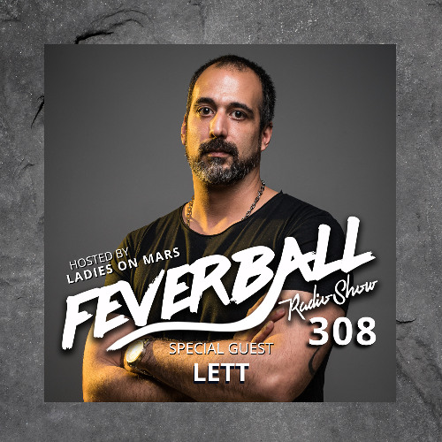 Feverball Radio Show 308 with Ladies On Mars + LETT