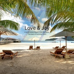 Love & Joy Live at Amare Beach Club Marbella, The Best of Summer 2023