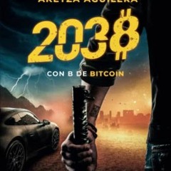 2038, CON B DE BITCOIN, Spanish Edition# @Book)