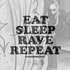 EAT SLEEP RAVE REPEAT (RHAPSODIE EDIT)
