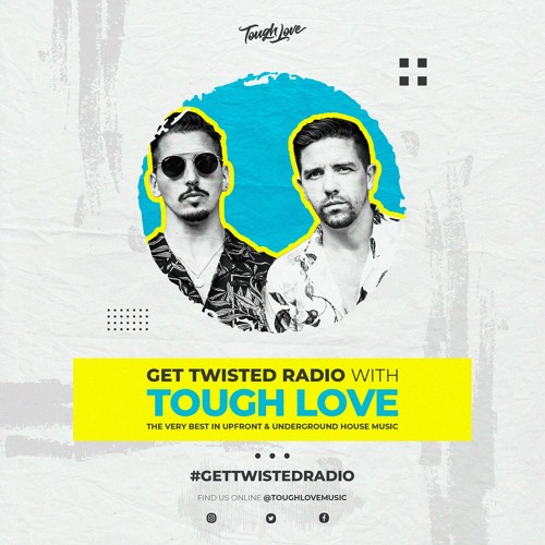 Tough Love Present Get Twisted Radio #279