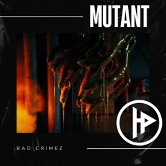 Bad Crimez - Mutant (Original Mix)