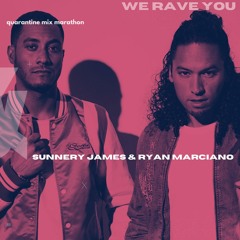 Sunnery James & Ryan Marciano | We Rave You Mix Marathon Week 2 Day 4