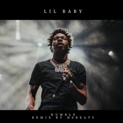 Lil Baby - Humble (Remix) | Prod by HSBeats