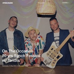 Mixtape for Stegi.Radio • On The Occasion • 20 yrs Synch Festival w/ Tendts