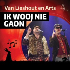 Van Lieshout & Arts - Ik Wooj Nie Gaon ( DJ Kicken Remix)