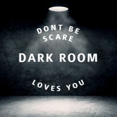 DARK ROOM