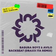 Basura Boyz & Avilo - Backseat (Draxx Remix)