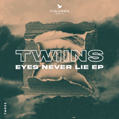 Premiere: TWIINS - Eyes Never Lie [Yulunga Music]