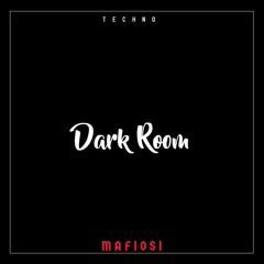 mafiosi - Dark Room (Techno)