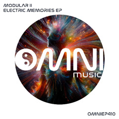 OUT NOW: Modular II - Electric Memories EP (OmniEP410)